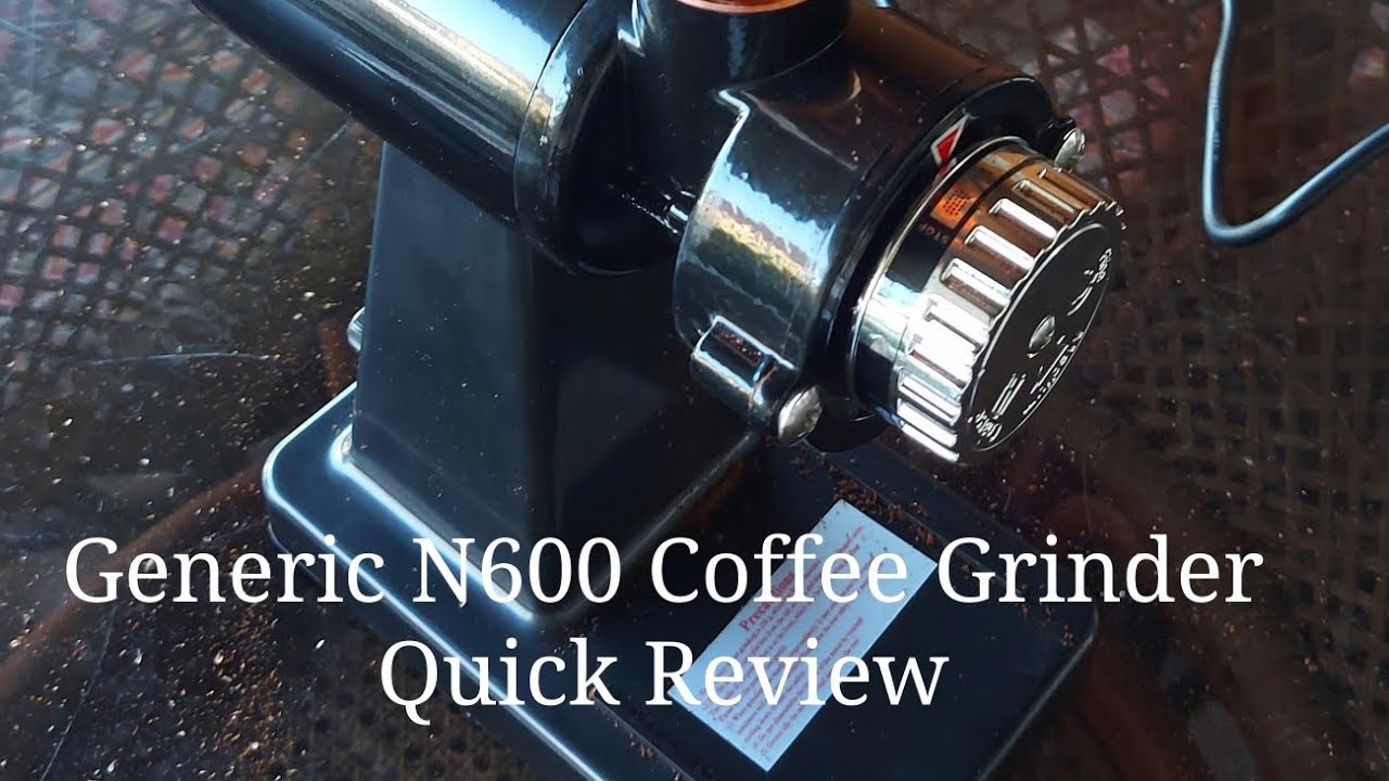 N600 Coffee Grinder Quick Review