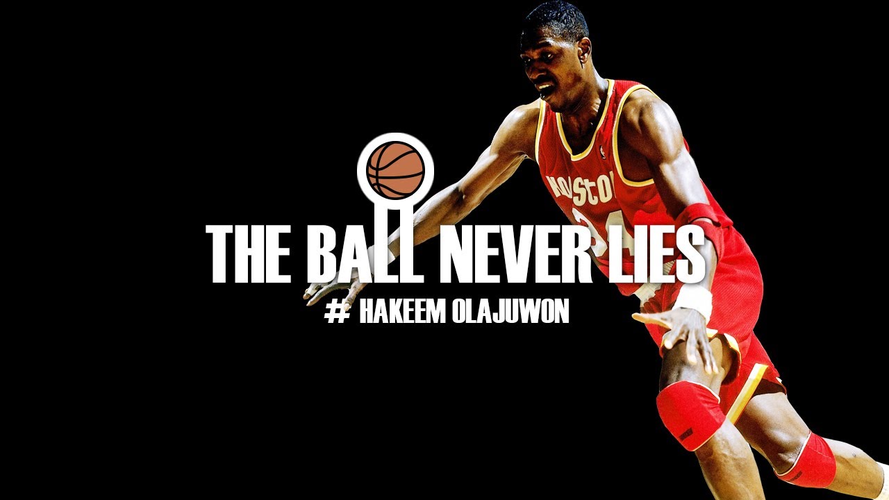 THE BALL NEVER LIES #11 - HAKEEM OLAJUWON