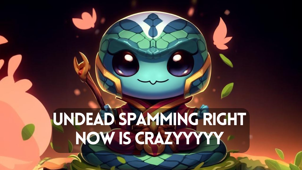Undead Spamming Right Now Is Crazyyyyy