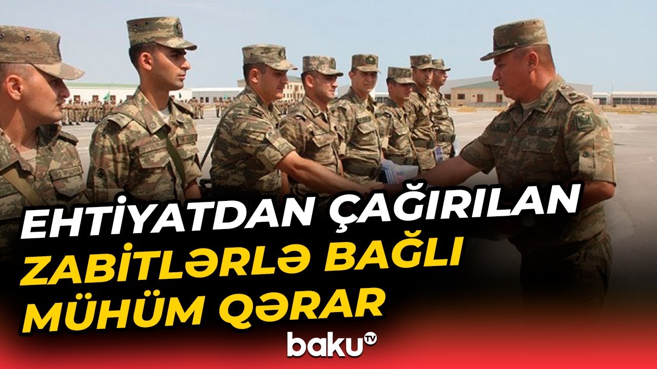 Ehtiyatdan hərbi xidmətə &ccedil;ağırılan zabitlərin dinc d&ouml;vrdə xidmət m&uuml;ddətində dəyişiklik