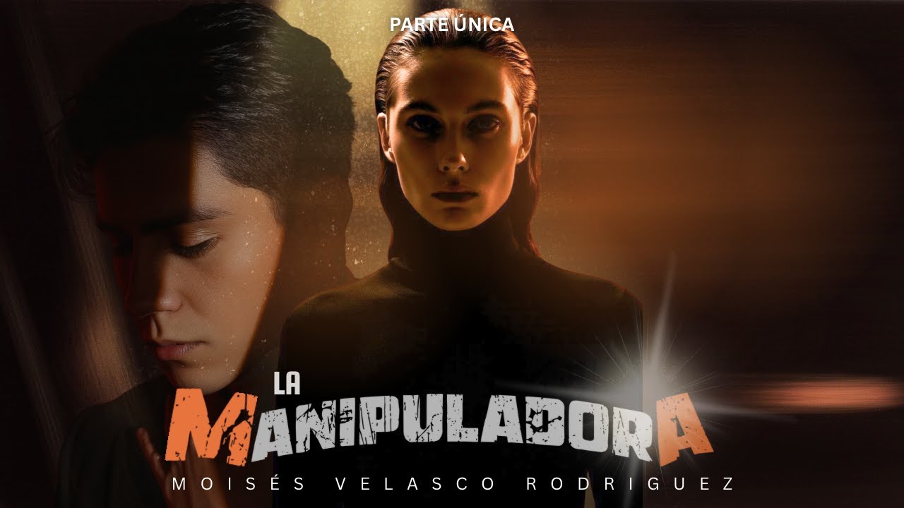 LA MANIPULADORA - PARTE ÚNICA
