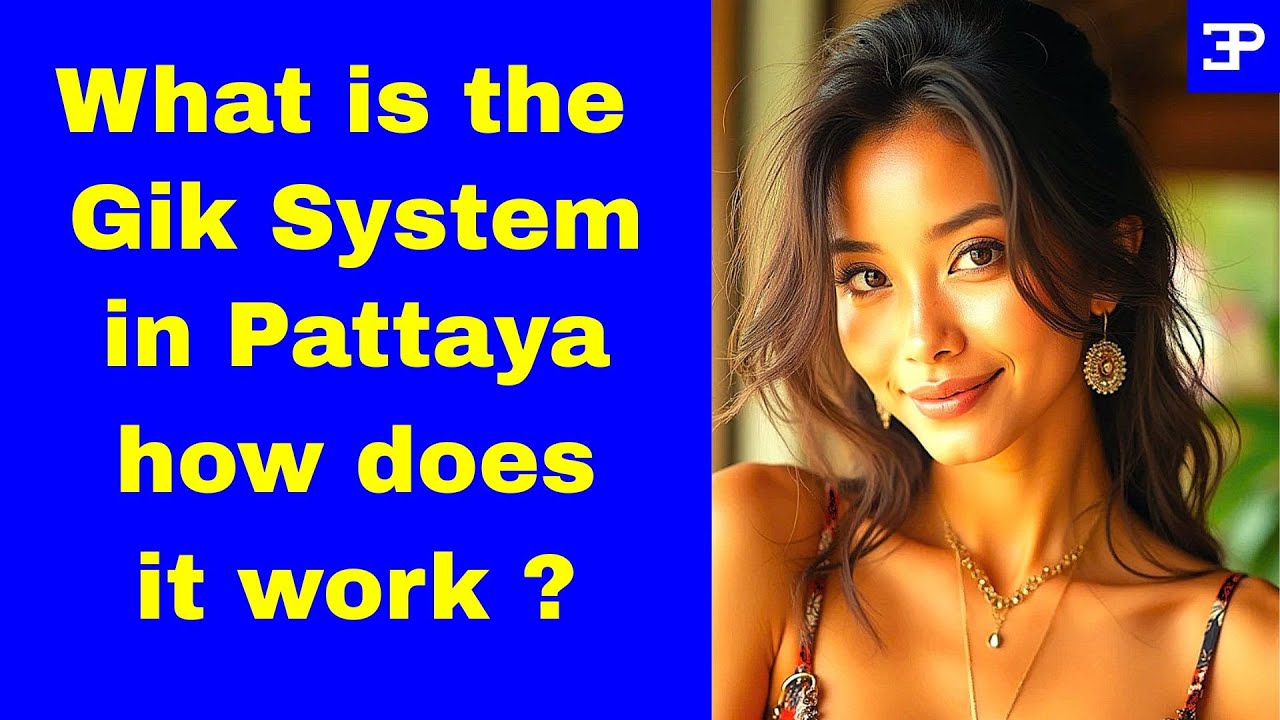 What is the Gik System in Pattaya, how does it work ?