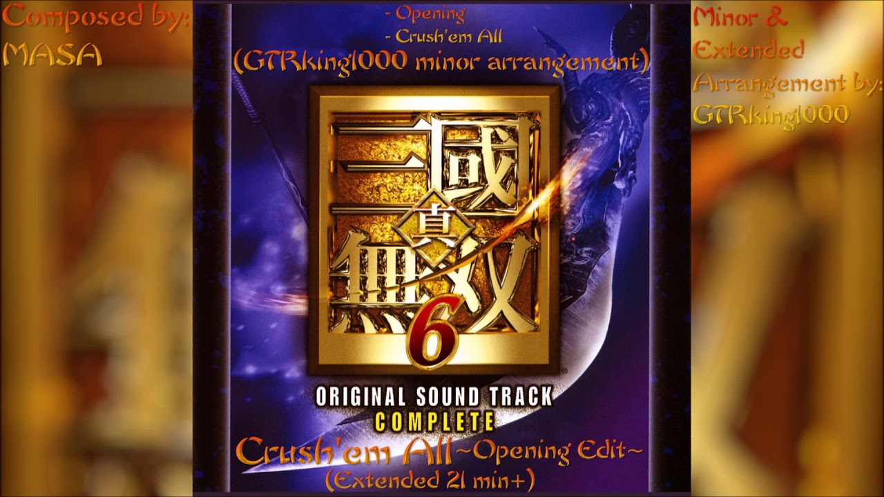 Shin Sangokumusou 6 (Dynasty Warriors 7): Crush'em All ~Opening Edit~ (Minor/Extended Arrangement)