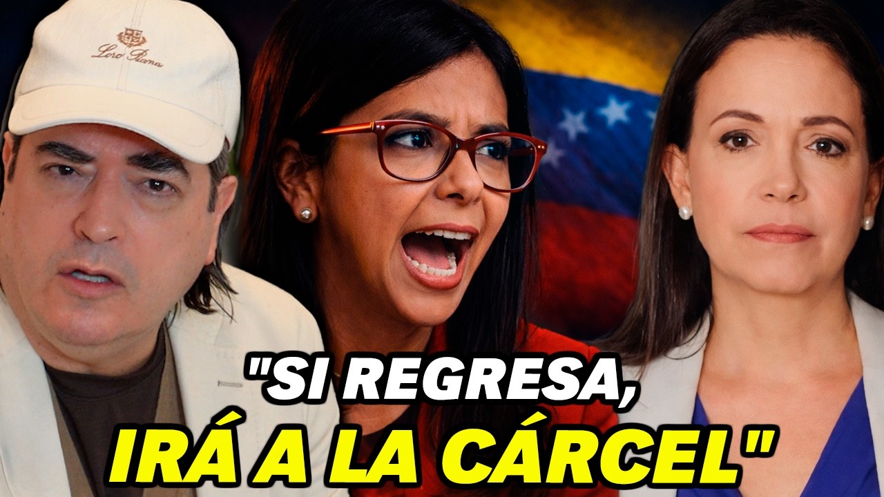 Delcy amenaza a María Corina