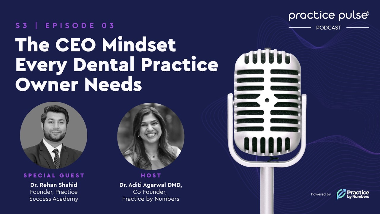 The CEO Mindset Every Dental Practice Owner Needs w/ Rehan Shahid