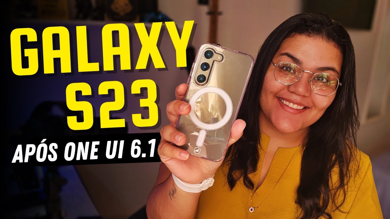 GALAXY S23 com ONE UI 6.1✨️ Melhorou mesmo?