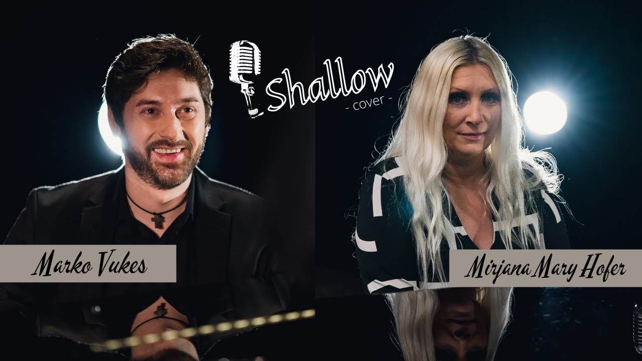 Marko Vukes & Mirjana Mary Hofer - SHALLOW (cover iz filma 