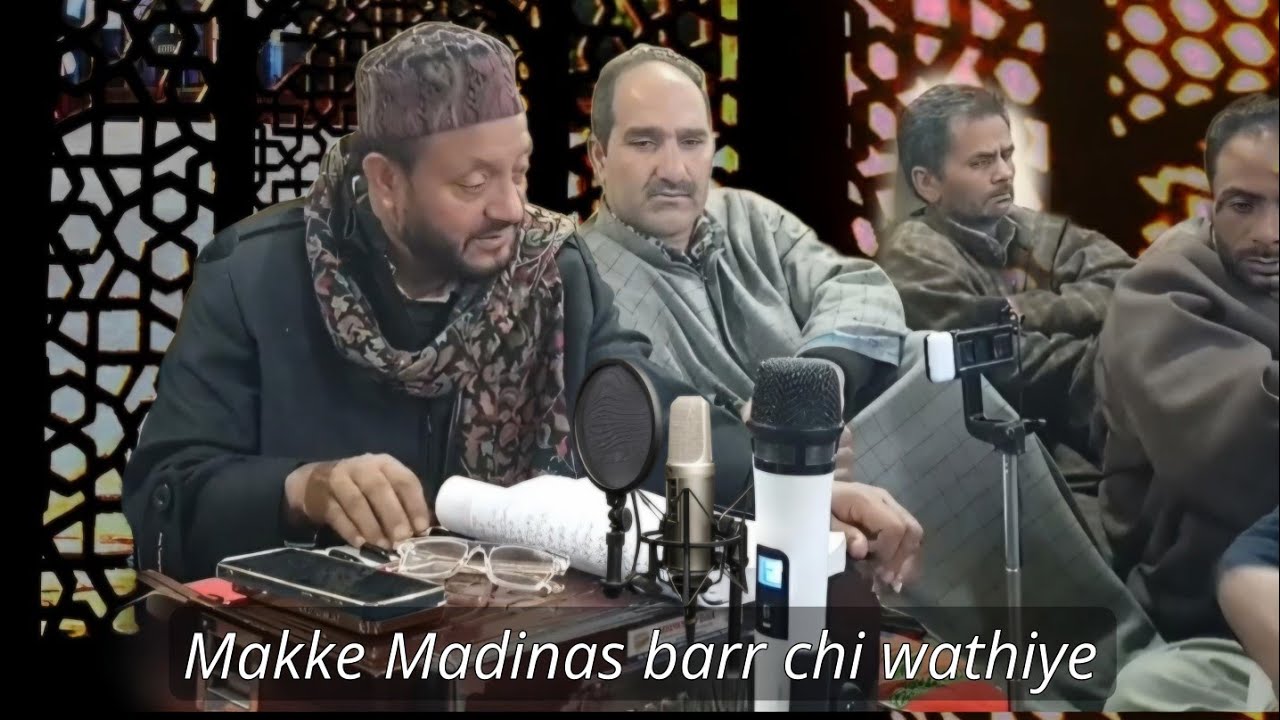 Makke Madinas barr chi wathiye neeri Vyeseye ruf karaan kalam Shamas Fakeer Saeb Gulzar Ahmad Ganie