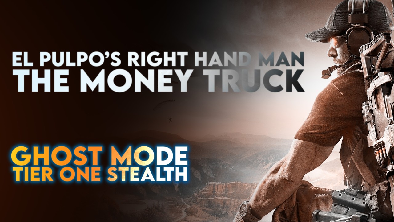 Tom Clancy's Ghost Recon: Wildlands - El Pulpo's Right Hand Man and The Money Truck | no HUD Stealth