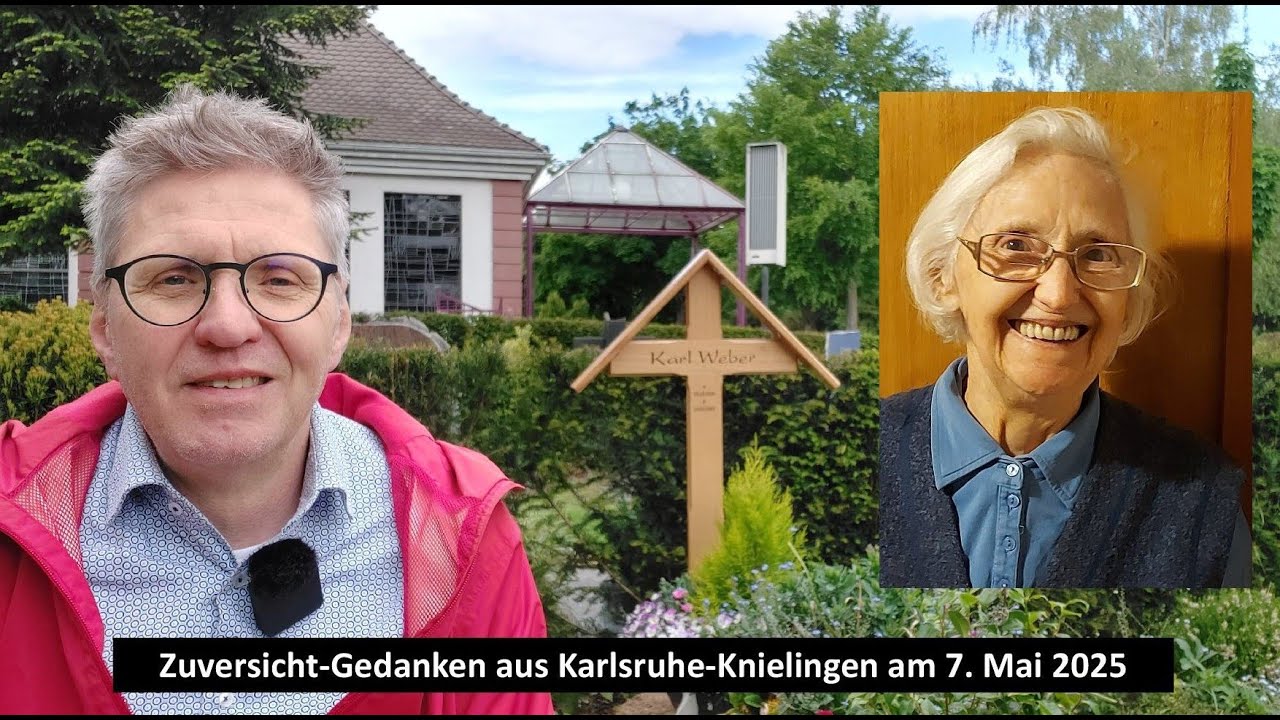#Zuversicht 241 Impuls | Pfr.Siegfried Weber| evangelische #Kirche #Karlsruhe-#Knielingen|2025-05-07