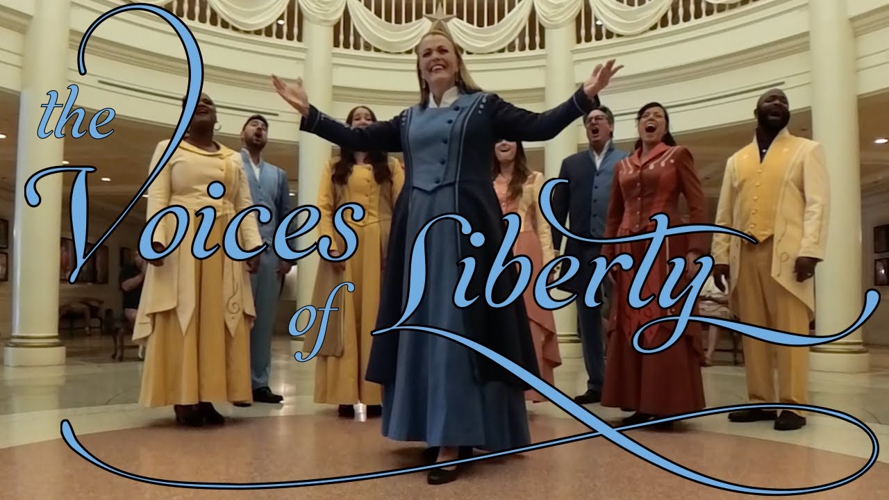 Voices of Liberty - EPCOT American Adv - My Country; Friends; Old Mill Stream; Impossible Dream
