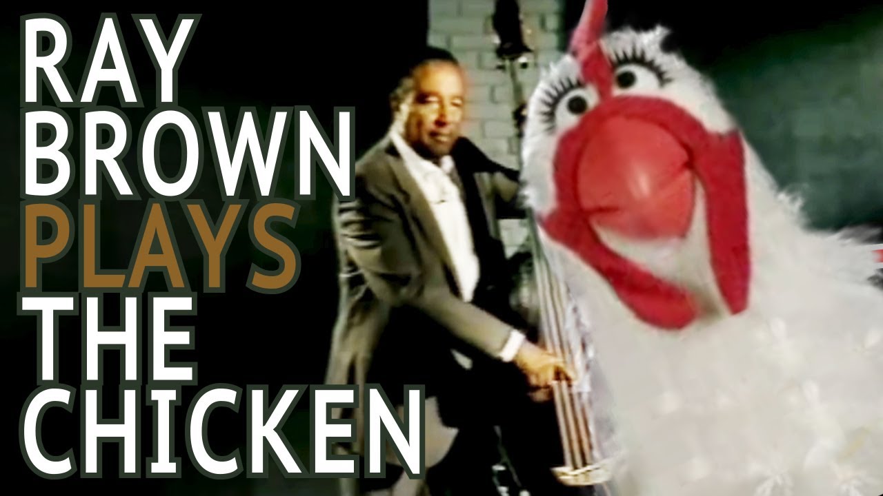 Ray Brown plays The Chicken