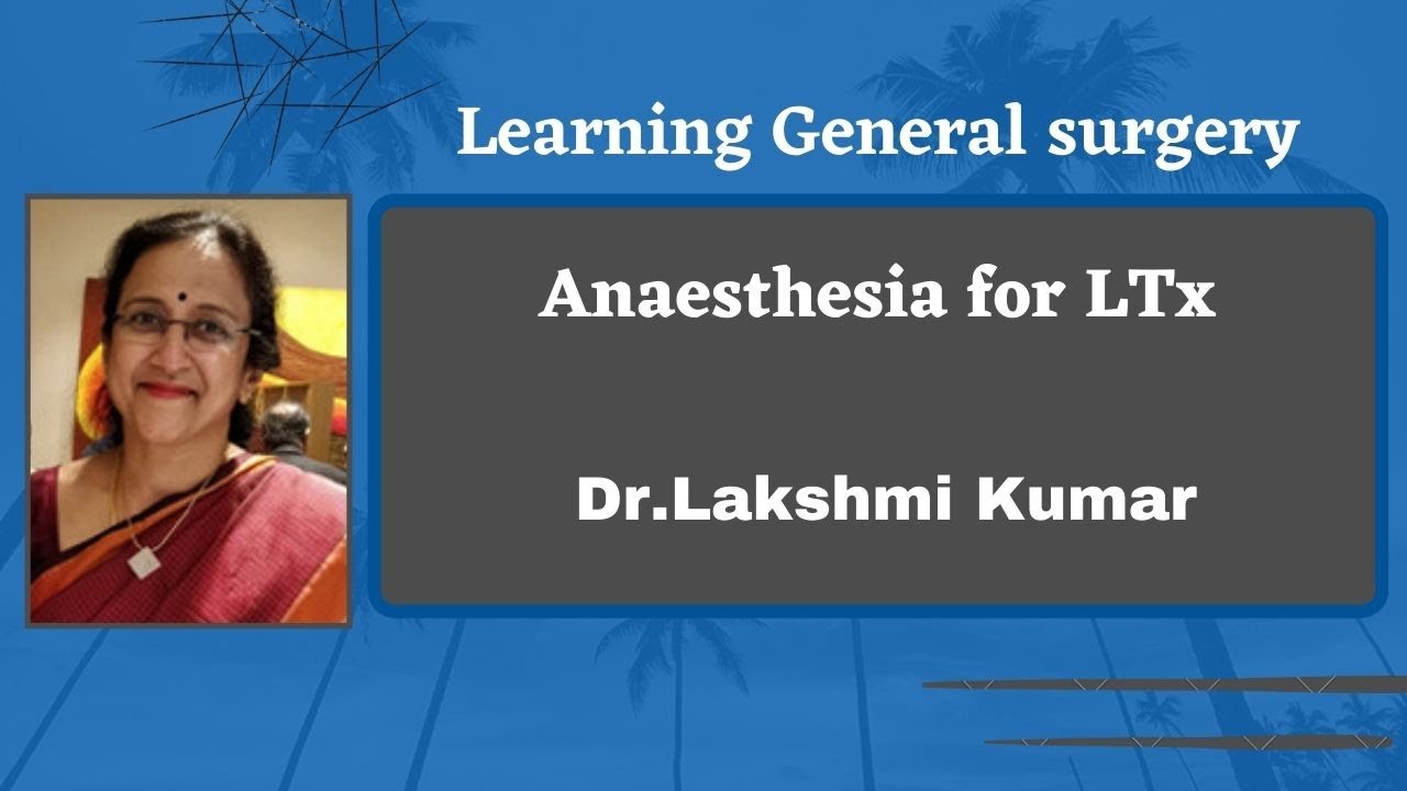 Anaesthesia for LTx   Dr.Lakshmi Kumar