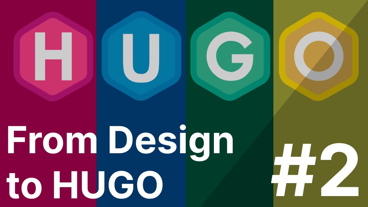 From Design to HUGO | Part 2