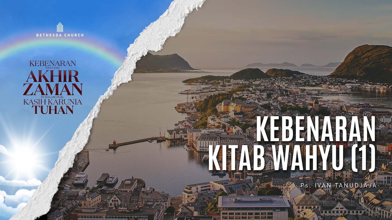 Ps. Ivan Tanudjaja - Kebenaran Kitab Wahyu (1)