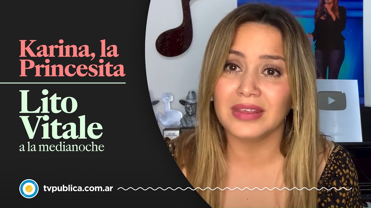 Karina, La Princesita: Ya no hay forma de pedir perdón - Lito Vitale a la Medianoche