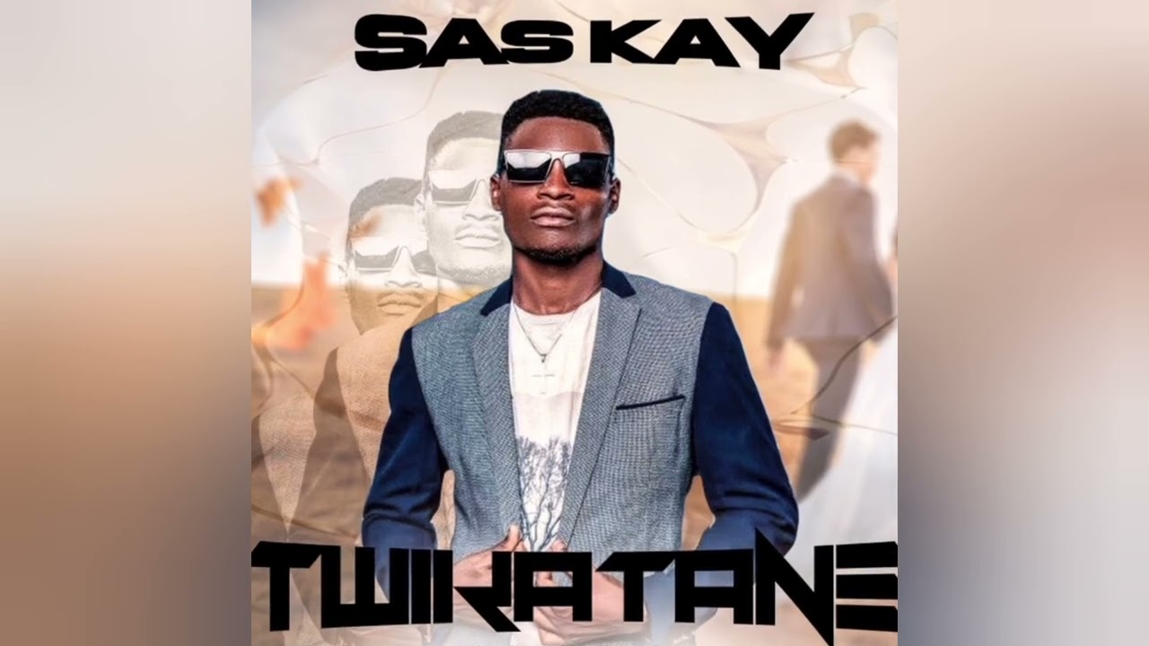  Sas Kay-Twikatane (official audio)@JoyMusicAlive