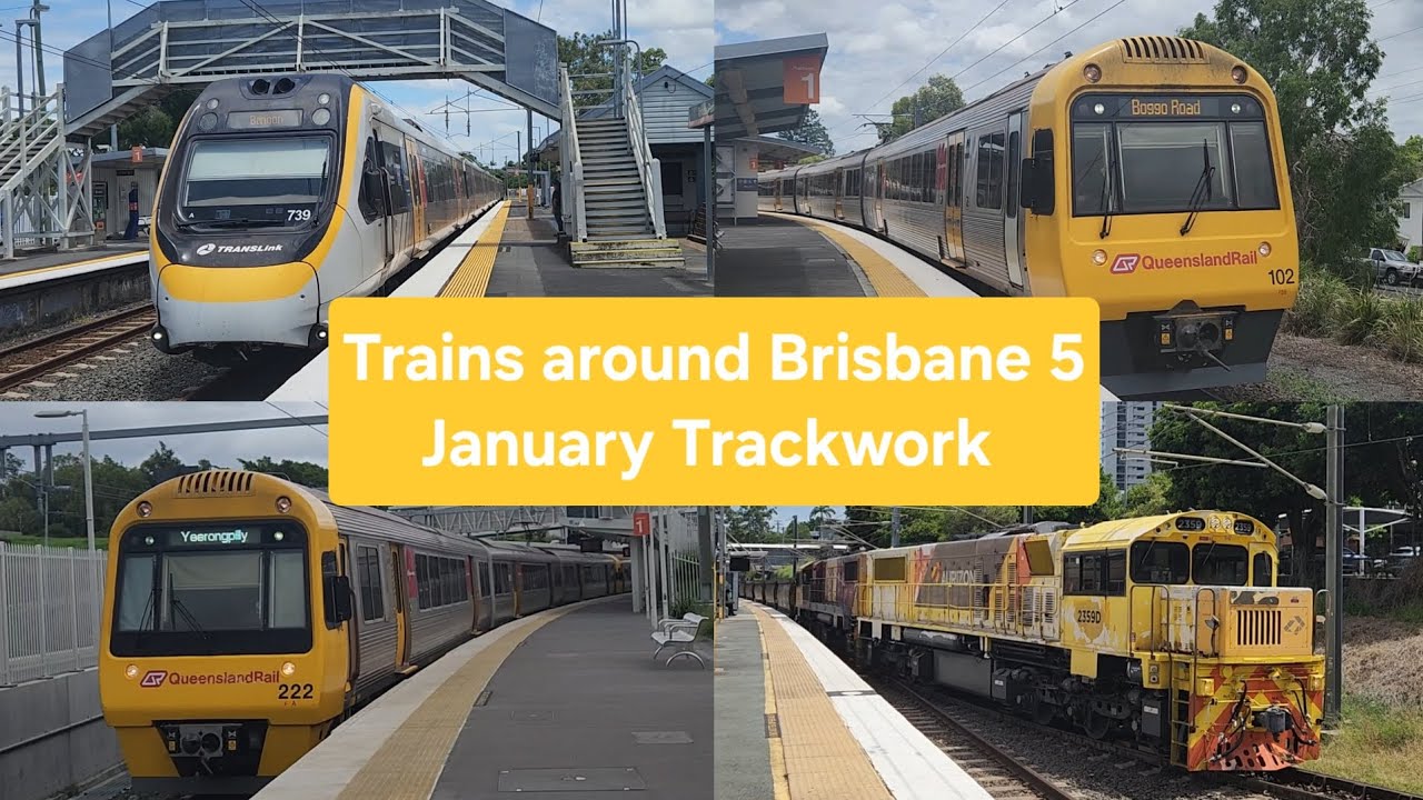 Trains around Brisbane 5 - January Trackwork 