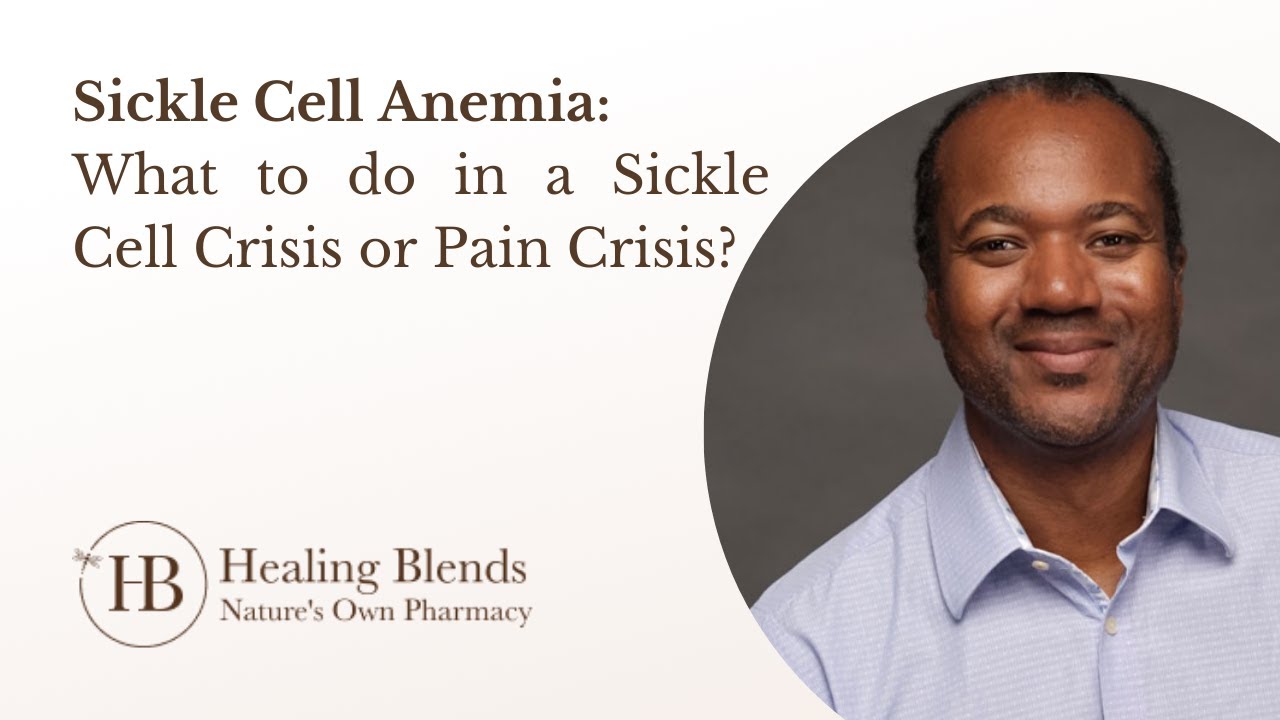 Sickle Cell Anemia: What to do in a Sickle Cell Crisis or Pain Crisis?