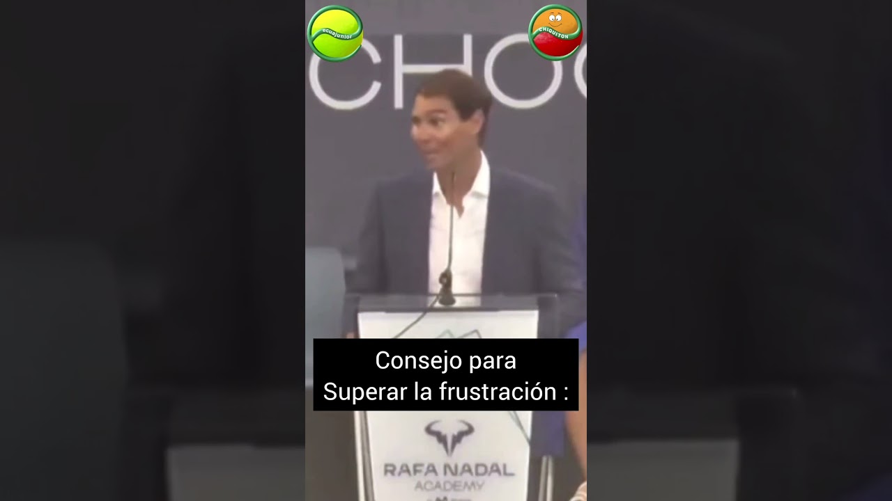 Rafael Nadal dando un consejo súper importante de cómo superar la frustración.Consejos que podemos..