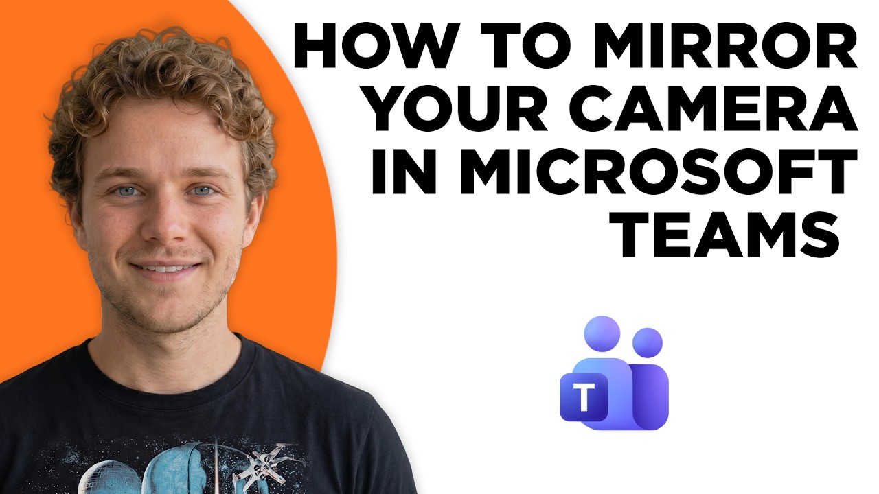 How to Mirror Your Camera in Microsoft Teams (Step by Step)