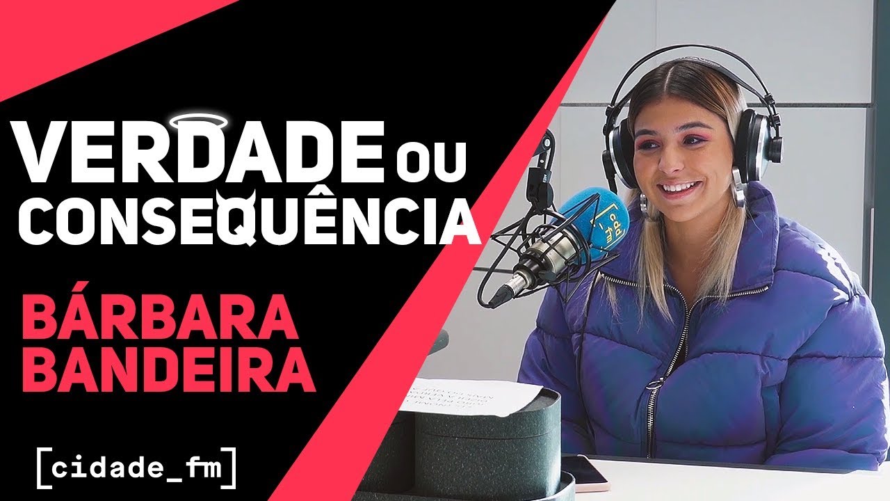 VERDADE OU CONSEQUÊNCIA - BÁRBARA BANDEIRA | CIDADE FM