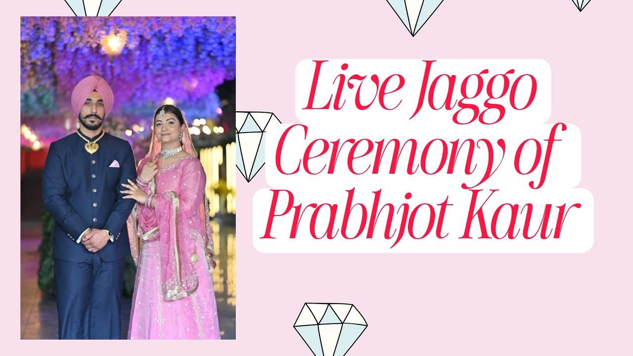 Live jaggo Ceremony of PrabhjotKaur