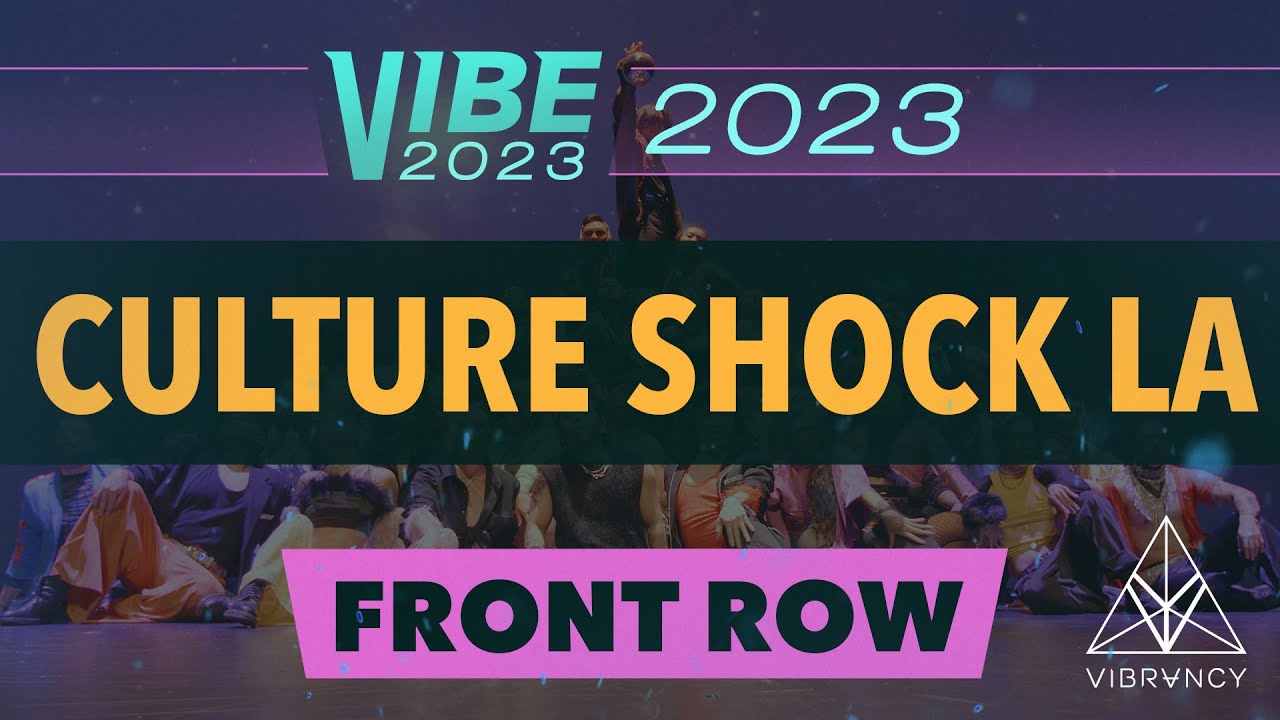 Culture Shock LA | VIBE 2023 [@Vibrvncy Front Row 4K]