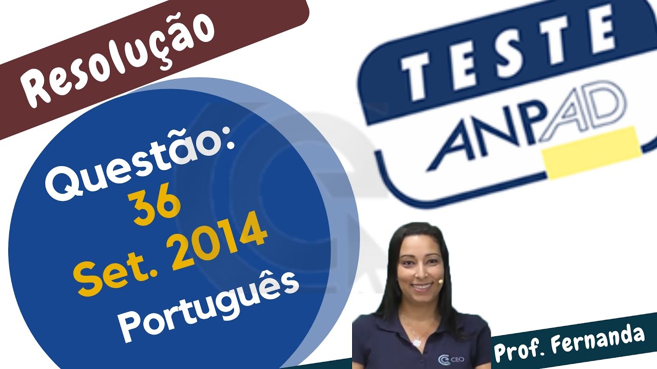 (Setembro 2014) RESOLUÇÃO DA QUESTÃO 36 DA PROVA DA ANPAD (PORTUGUÊS)