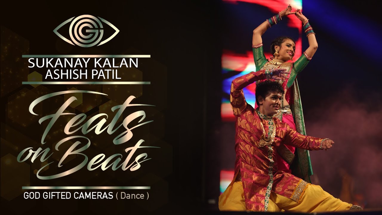 Aashish Patil & Sukanya Kalan | Dancing Jugalbandi | Feats on Beats | God Gifted Cameras
