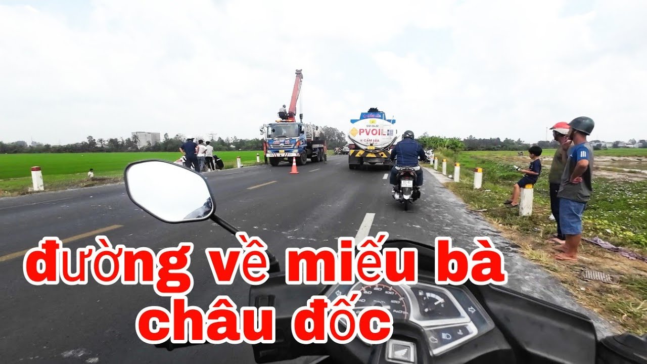 Tuyến đường đi Miếu Bà Chúa Sứ Châu Đốc An Giang cho xe máy