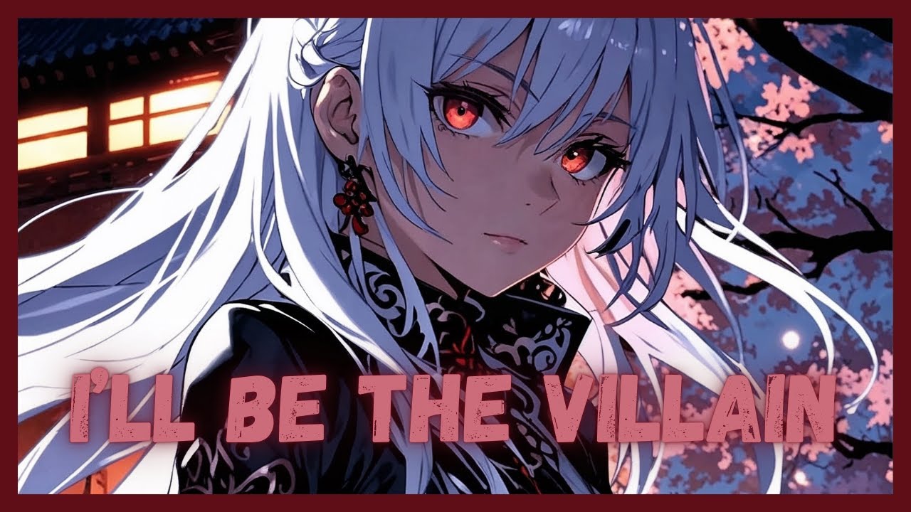 I'll Be The Villain 『Lyric Video』
