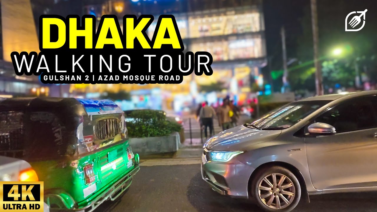 Dhaka Walking Tour 4K | Night Walk in Gulshan 2 | Azad Mosque Road, Dhaka, Bangladesh