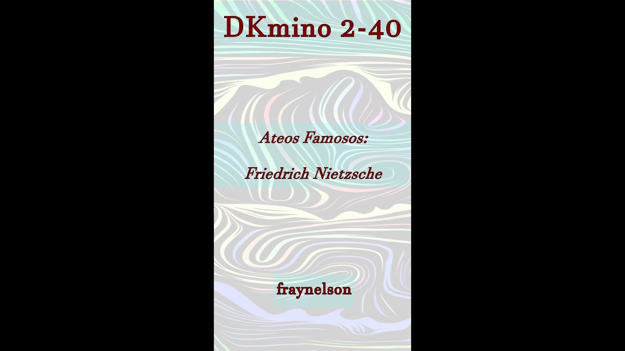 DK2-40 Ateos Famosos: Friedrich Nietzsche