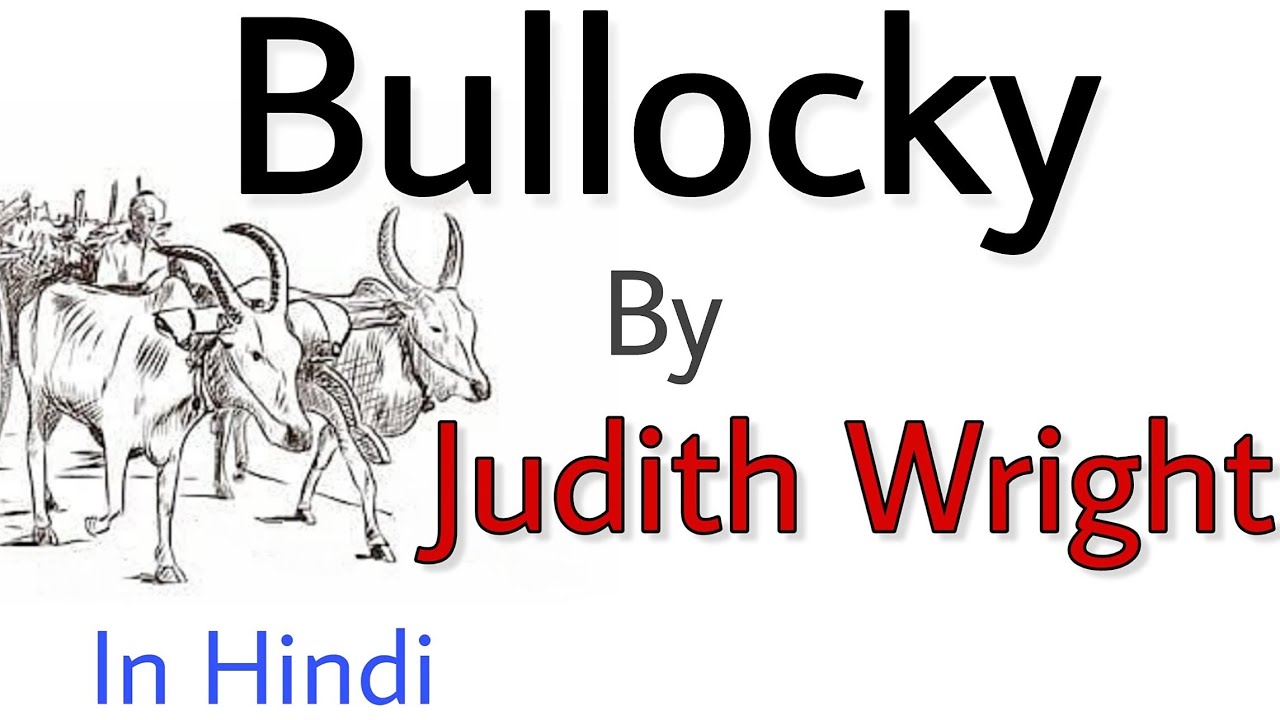 Bullocky by Judith Wright | summary and analysis in Hindi