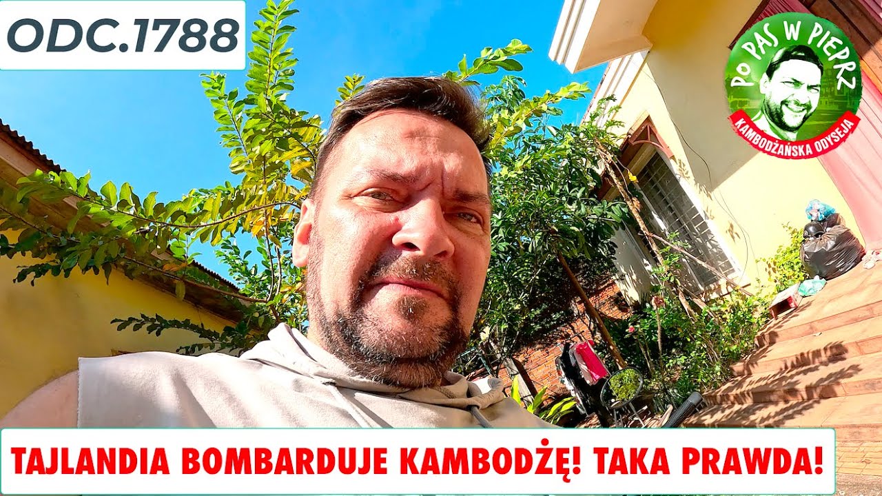Tajlandia bombarduje Kambodżę! Taka jest prawda! Wyprzedaję się! Odc.1788
