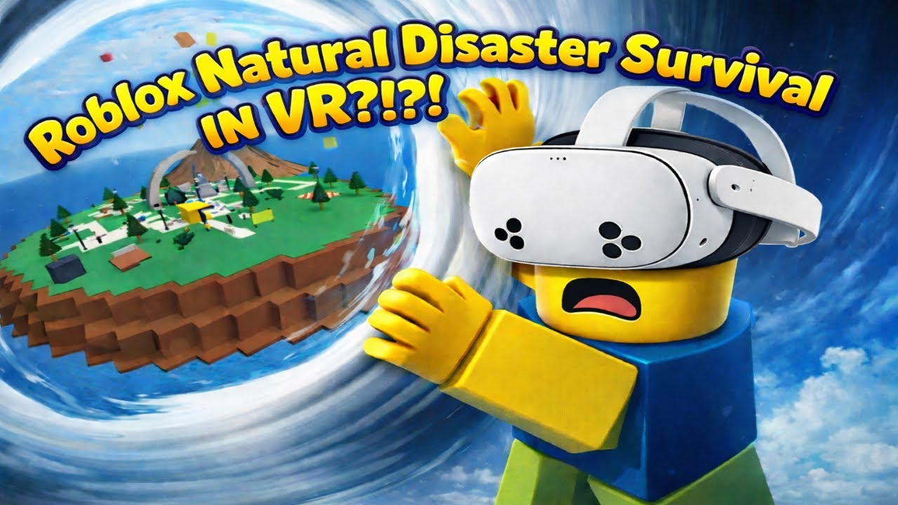 Roblox Natural Disaster Survival IN VR?!?!?