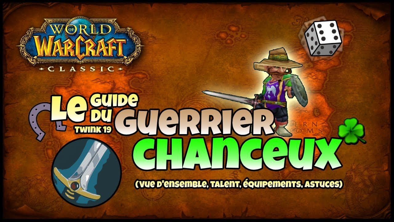 WoW Classic - Guide du twink 19 : Le Guerrier Chanceux