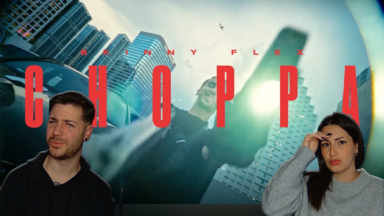 Skinny Flex - CHOPPA (Official Video) [REACCIÓN y PUNTUACIÓN]