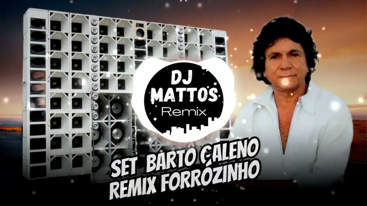 Set Bartô Galeno Remix Forrózinho