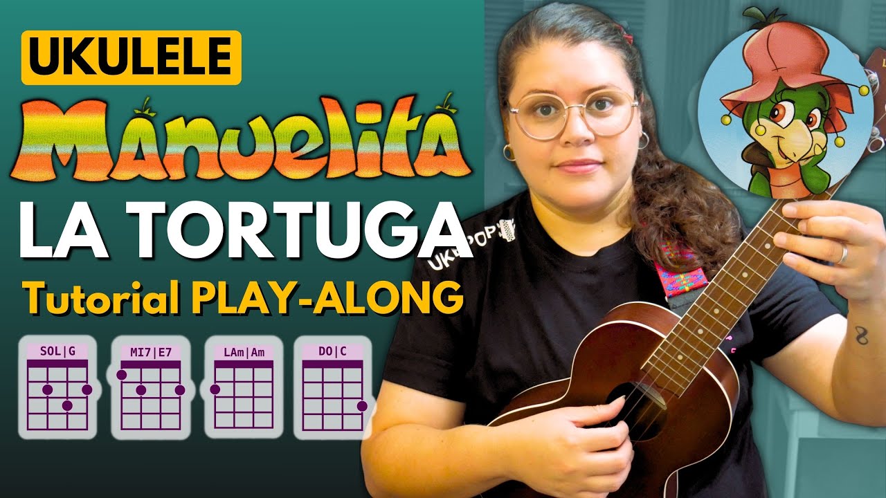 Manuelita la Tortuga (Mar&iacute;a Elena Walsh) Tutorial Ukelele