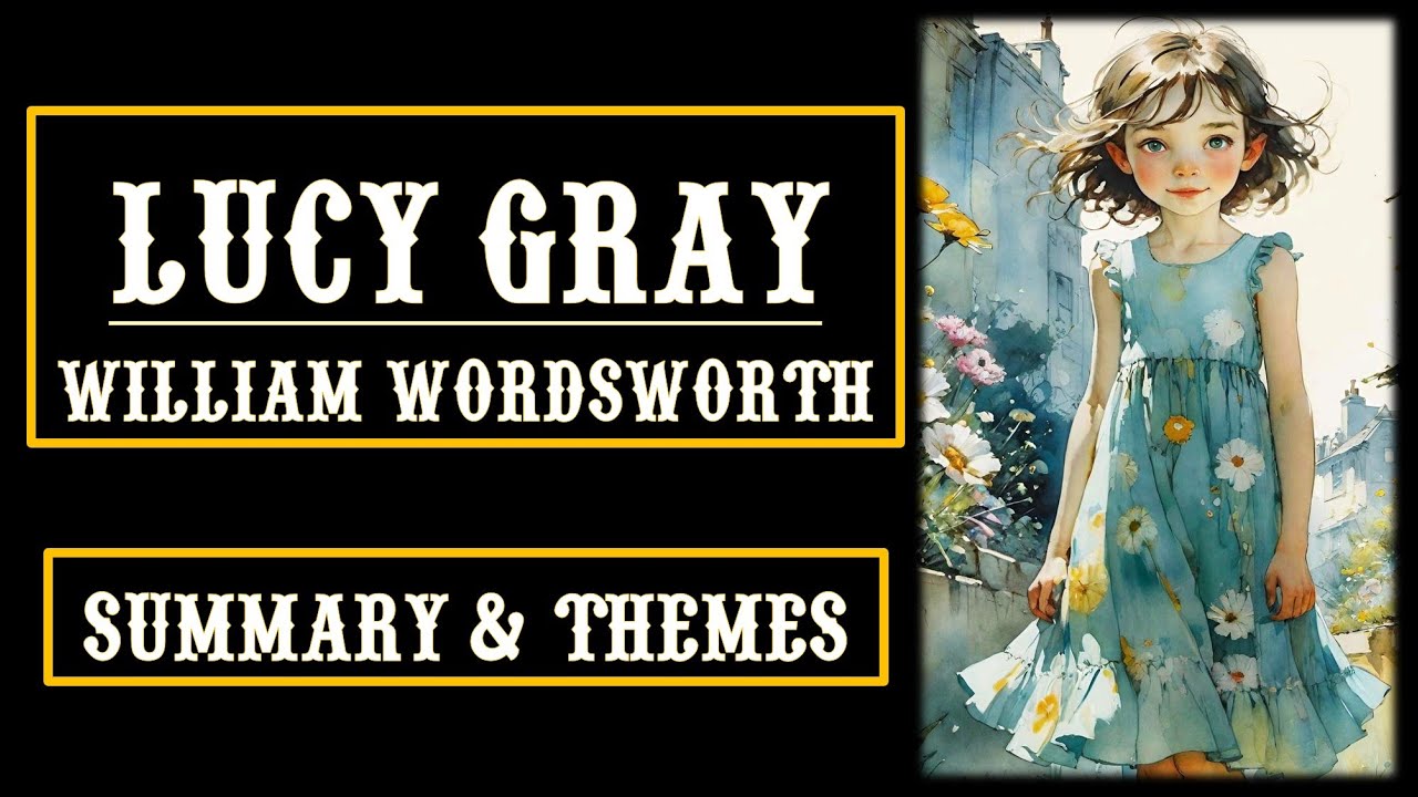 Lucy Gray by William Wordsworth Line-by-Line Explanation Summary & Themes | Aspiring Minds