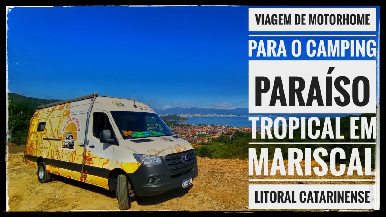 CAMPING EM MARISCAL BOMBINHAS CANTO GRANDE FOMOS DE MOTORHOME