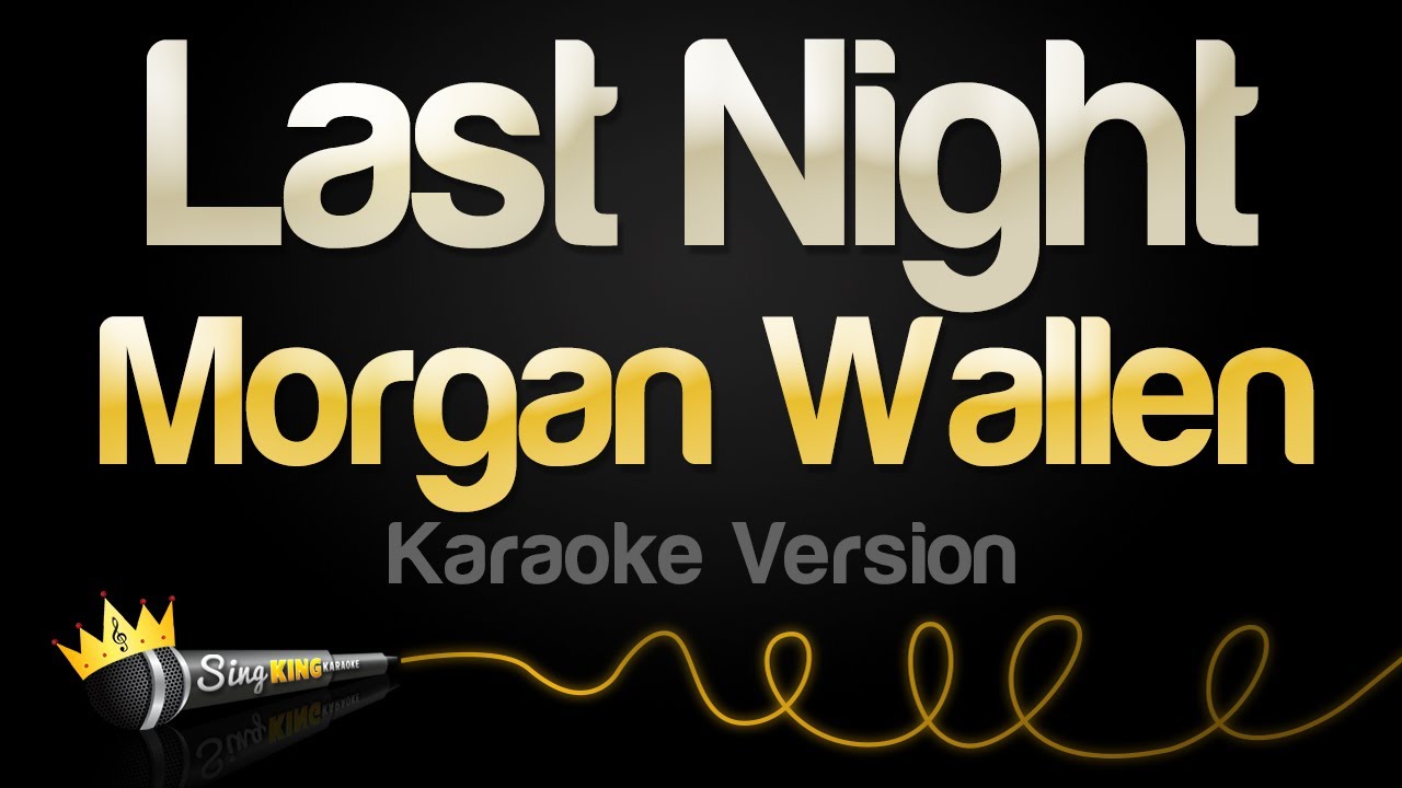 Morgan Wallen - Last Night (Karaoke Version)