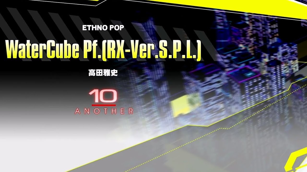 [beatmania IIDX 31 EPOLIS] WaterCube Pf.(RX-Ver.S.P.L.) (SPA) 正規