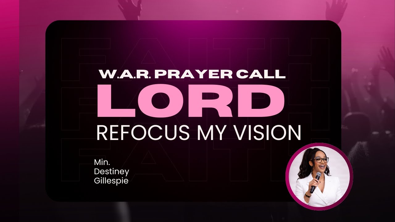 Godly Girl Prayer Call// March 11, 2026//Lord Refocus My Vision