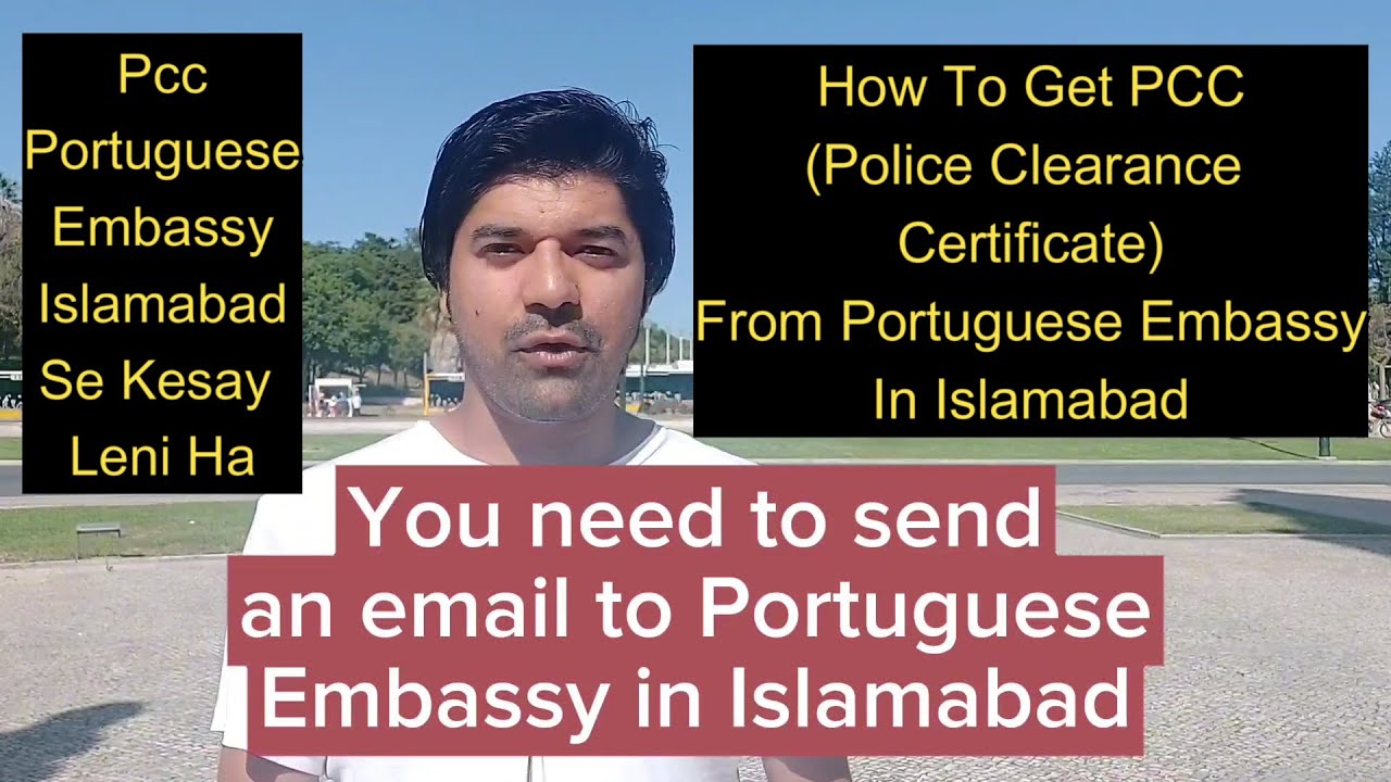 How To Get PCC (Police Clearance Certificate) From Portuguese Embassy In Islamabad (Pakistan)