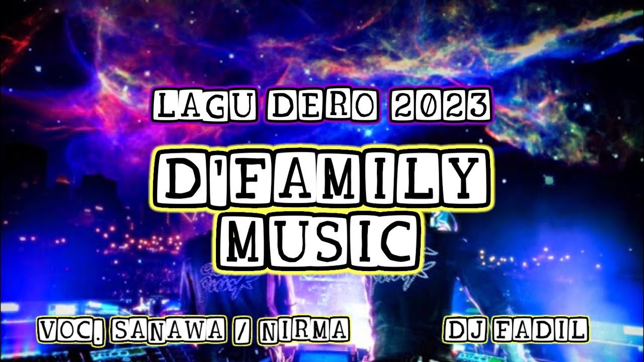 LAGU DERO 2023 LIVE WTC D'FAMILY MUSIC || VOC. NIRMA SANAWA & DJ FADIL || DERO TERBARU