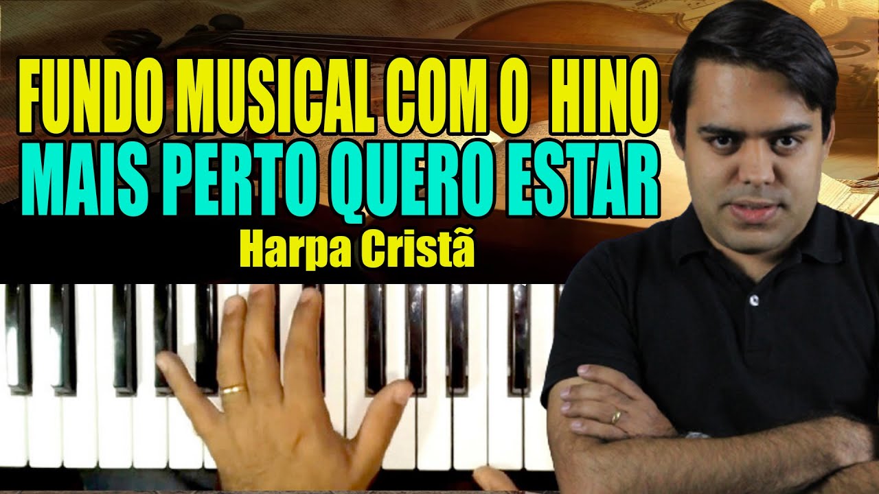 FUNDO MUSICAL COM O HINO MAIS PERTO QUERO ESTAR DA HARPA CRISTÃ - AULA DE TECLADO