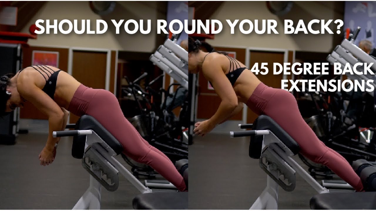 45 Degree Back Extensions Demo | Should you round your upper back?